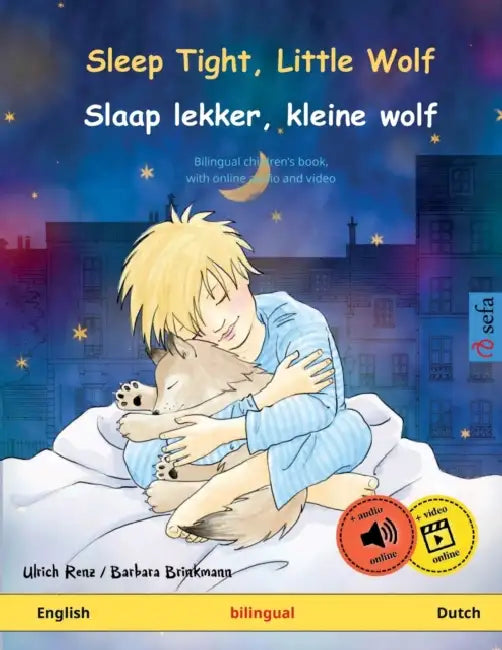 Sleep Tight, Little Wolf - Slaap lekker, kleine wolf (English - Dutch): Bilingual children's picture book, with audiobook for download by Ulrich Renz, Barbara Brinkmann, Pete Savill