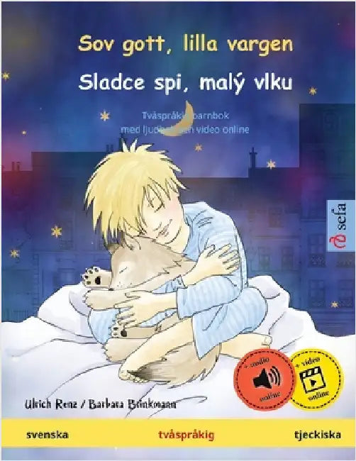 Sov gott, lilla vargen - Sladce spi, malý vlku (svenska - tjeckiska): Tvåspråkig barnbok, med ljudbok och video online by Renz, Ulrich