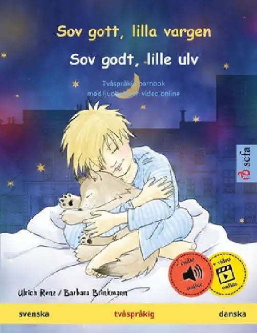 Sov gott, lilla vargen - Sov godt, lille ulv (svenska - danska): Tvåspråkig barnbok, med ljudbok och video online by Ulrich Renz