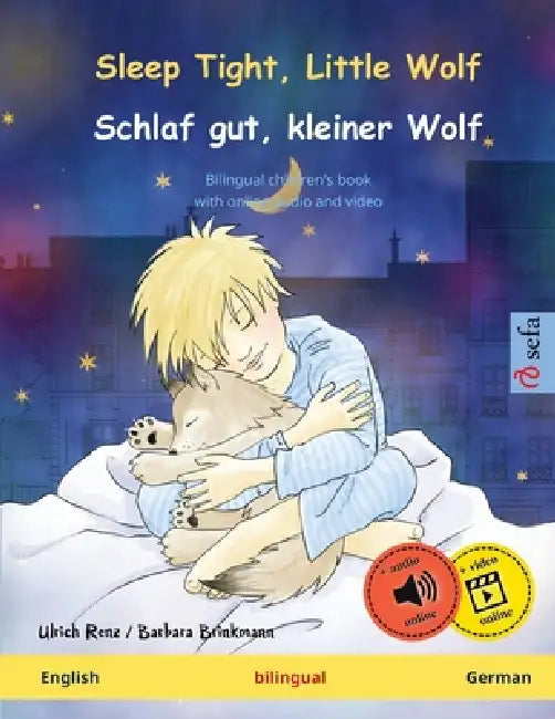 Sleep Tight, Little Wolf - Schlaf gut, kleiner Wolf (English - German): Bilingual children's book, with online audio and video by Ulrich Renz, Barbara Brinkmann, Pete Savill