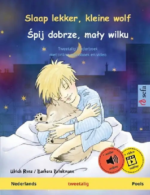 Slaap lekker, kleine wolf - Śpij dobrze, maly wilku (Nederlands - Pools): Tweetalig kinderboek, met online audioboek en video by Ulrich Renz, Barbara Brinkmann, Jonathan Van Den Berg