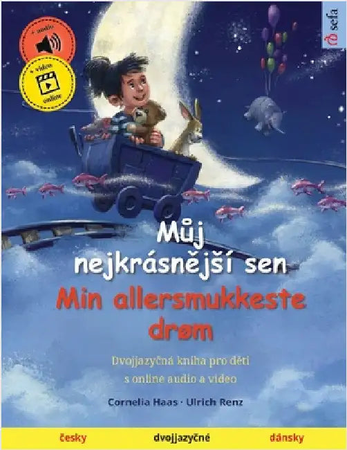 Můj nejkrásnějsí sen - Min allersmukkeste drøm (česky - dánsky): Dvojjazyčná kniha pro děti, s online audio a video by Haas, Cornelia