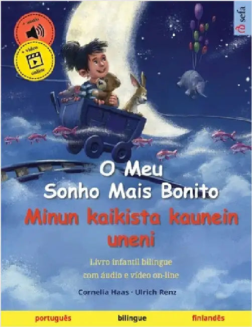 O Meu Sonho Mais Bonito - Minun kaikista kaunein uneni (português - finlandês): Livro infantil bilingue, com áudio e vídeo on-line by Haas, Cornelia