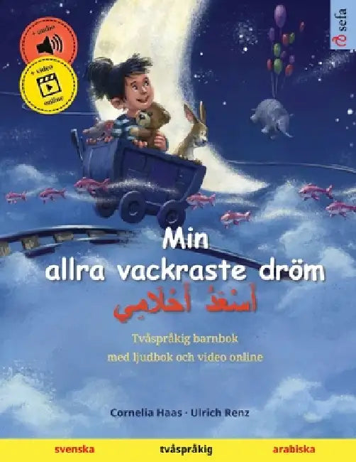 Min allra vackraste dröm - أَسْعَدُ أَحْلَامِ by Cornelia Haas, Ulrich Renz, Narona Thordsen