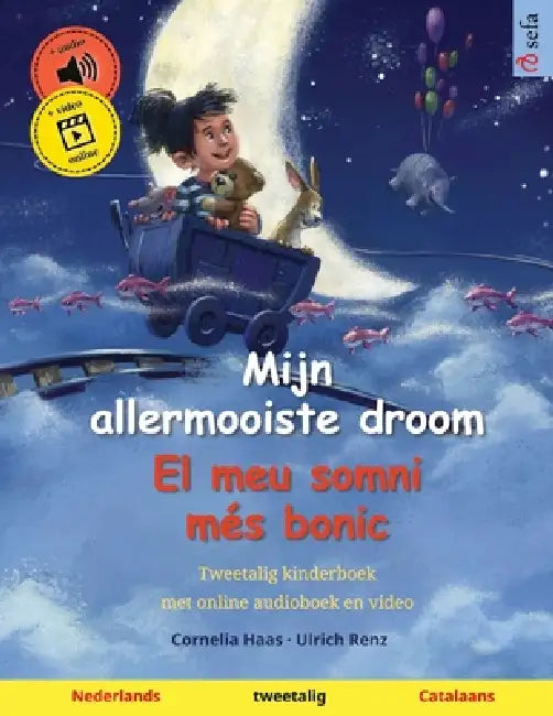 Mijn allermooiste droom - El meu somni més bonic (Nederlands - Catalaans): Tweetalig kinderboek, met online audioboek en video by Cornelia Haas, Ulrich Renz, Gino Morillo Morales
