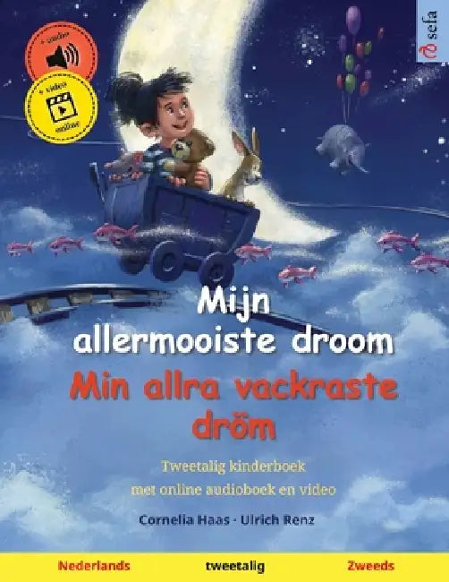 Mijn allermooiste droom - Min allra vackraste dröm (Nederlands - Zweeds): Tweetalig kinderboek, met online audioboek en video by Cornelia Haas, Ulrich Renz, Gino Morillo Morales