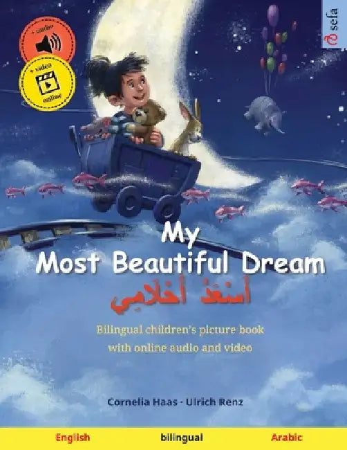 My Most Beautiful Dream - أَسْعَدُ أَحْلَامِ by Cornelia Haas, Ulrich Renz, Sefa Agnew