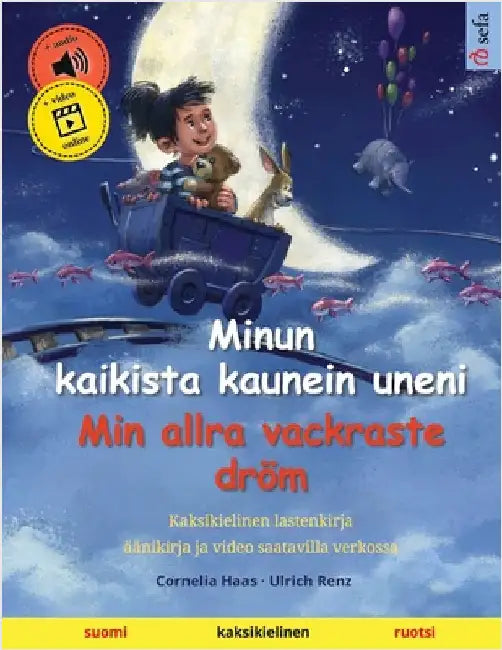 Minun kaikista kaunein uneni - Min allra vackraste dröm (suomi - ruotsi): Kaksikielinen lastenkirja, äänikirja ja video saatavilla verkossa by Haas, Cornelia
