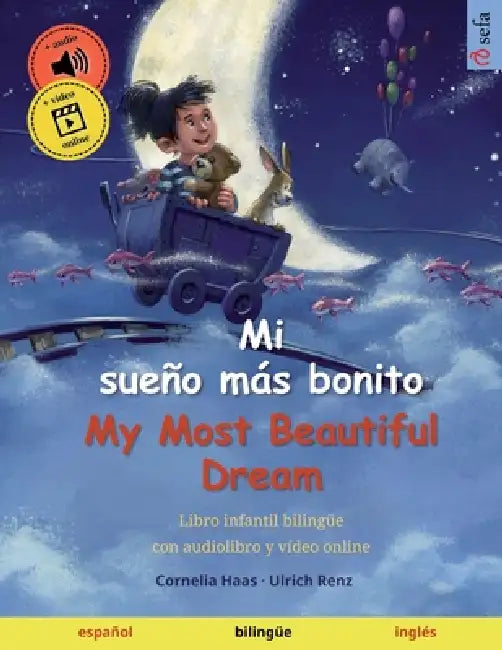 Mi sueño más bonito - My Most Beautiful Dream (español - inglés): Libro infantil bilingüe, a partir de 2-3 años, con audio y vídeo by Ulrich Renz, Barbara Brinkmann, Raquel Catala