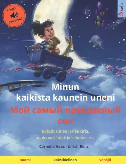 Minun kaikista kaunein uneni (suomi - venäjä): Kaksikielinen lastenkirja, mukana äänikirja ladattavaksi by Ulrich Renz, Janika Tuulia Konttinen, Oleg Deev
