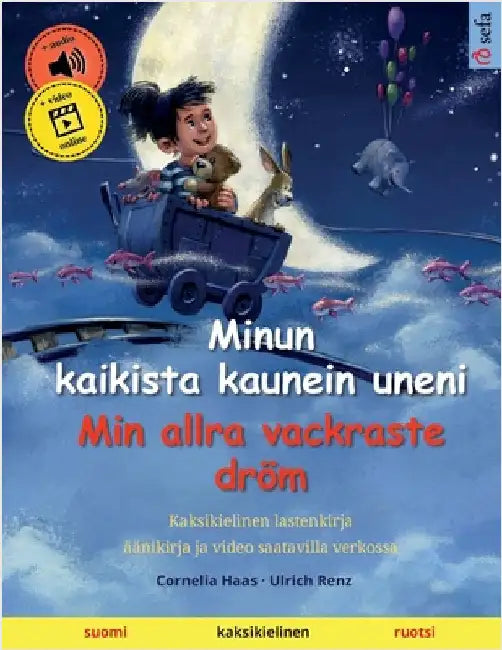 Minun kaikista kaunein uneni - Min allra vackraste dröm (suomi - ruotsi): Kaksikielinen lastenkirja äänikirja ja video saatavilla verkossa by Cornelia Haas