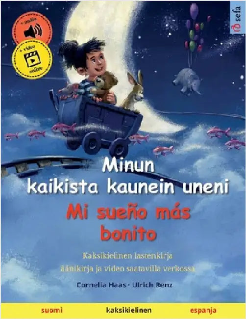 Minun kaikista kaunein uneni - Mi sueño más bonito (suomi - espanja): Kaksikielinen lastenkirja äänikirja ja video saatavilla verkossa by Haas, Cornelia