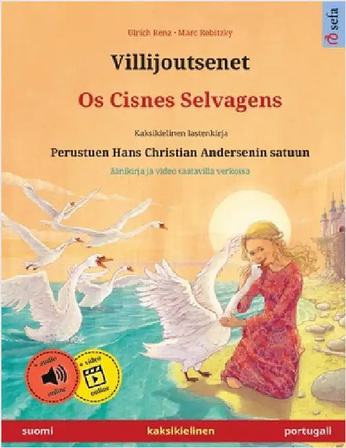 Villijoutsenet - Os Cisnes Selvagens (suomi - portugali): Kaksikielinen lastenkirja perustuen Hans Christian Andersenin satuun, äänikirja saatavilla v by Renz, Ulrich