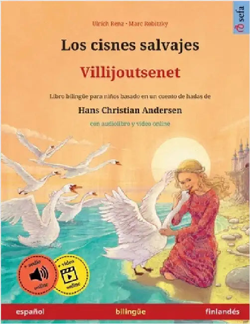 Los cisnes salvajes - Villijoutsenet (español - finlandés) by Renz, Ulrich