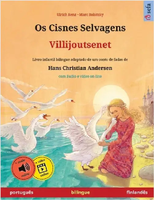 Os Cisnes Selvagens - Villijoutsenet (português - finlandês): Livro infantil bilingue adaptado de um conto de fadas de Hans Christian Andersen, com áu by Renz, Ulrich
