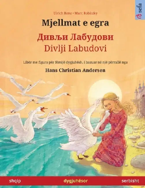 Mjellmat e egra - Дивљи Лабудови / Divlji Labudovi (shqip - serbisht): L by Ulrich Renz, Marc Robitzky, Aurora Ahlheim