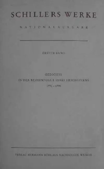 Schillers Werke. Nationalausgabe: Band 1: Gedichte in Der Reihenfolge Ihres Erscheinens 1776-1799. by Norbert Oellers