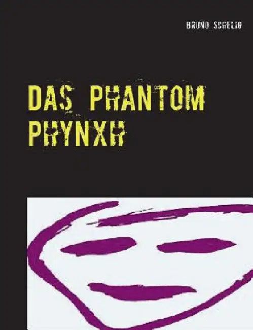 Das Phantom Phynxh by Schelig, Bruno