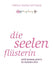 Die Seelenflüsterin: Wild Woman Poetry by Moksha Devi by Verena Maria Rottmar