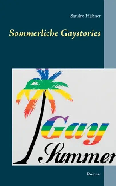 Sommerliche Gaystories by Sandro Hübner