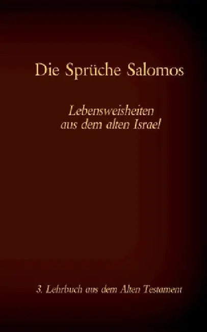 Die Bibel - Das Alte Testament - Die Sprüche Salomos: Einzelausgabe, Großdruck, ohne Kommentar by Antonia Katharina Tessnow