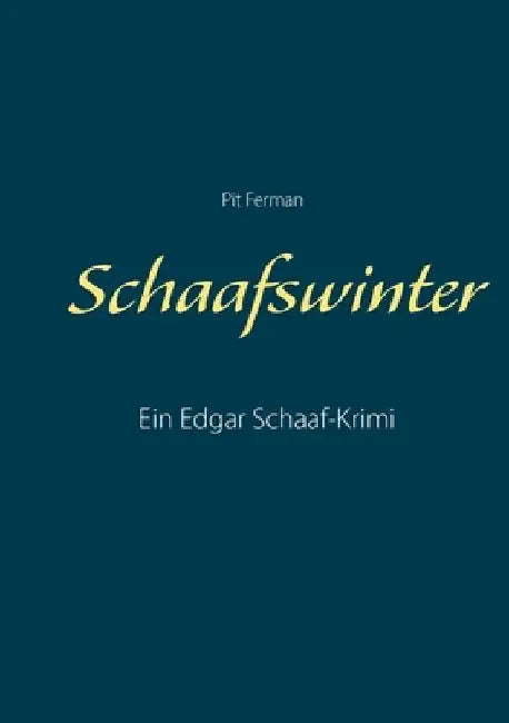 Schaafswinter: Ein Edgar Schaaf-Krimi by Ferman, Pit