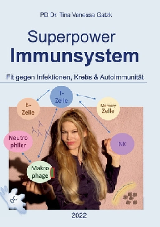 Superpower Immunsystem: Fit gegen Infektionen, Krebs und Autoimmunität by Tina Vanessa Gatzk