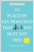 111 Places in San Francisco That You Must Not Miss by Floriana Peterson