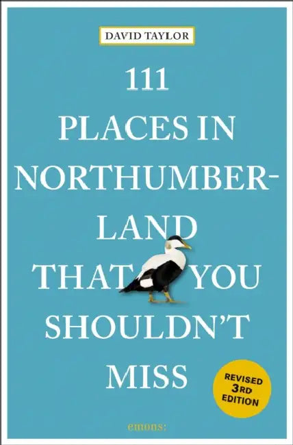 111 Places in Northumberland That You Shouldn't Miss by David Taylor