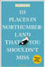 111 Places in Northumberland That You Shouldn't Miss by David Taylor