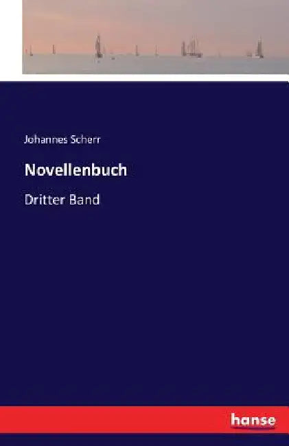Novellenbuch: Dritter Band by Scherr, Johannes