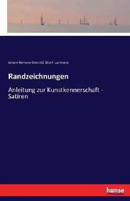 Randzeichnungen: Anleitung zur Kunstkennerschaft - Satiren by Detmold, Johann Hermann