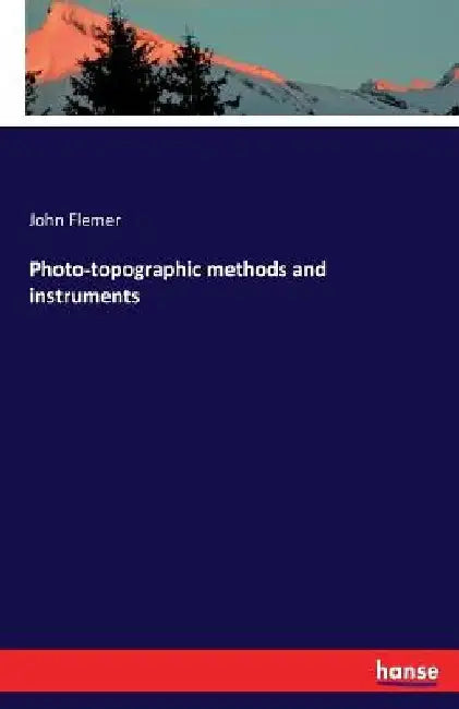Photo-topographic methods and instruments by John Flemer