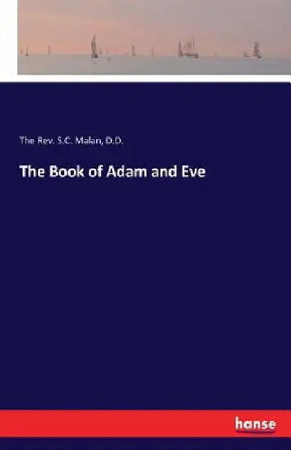 The Book of Adam and Eve by D. D. The S. C. Malan