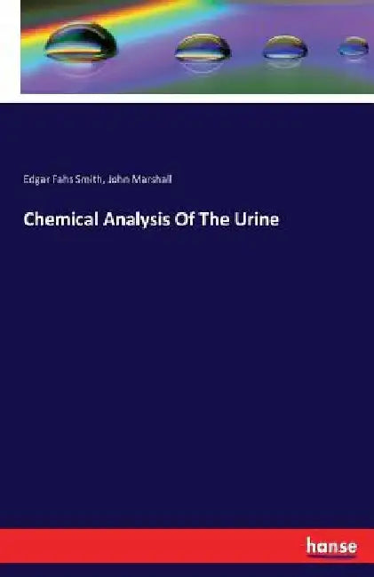 Chemical Analysis Of The Urine by Edgar Fahs Smith