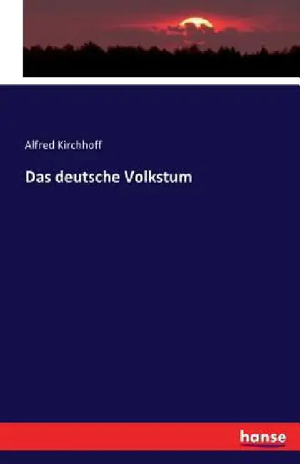 Das deutsche Volkstum by Kirchhoff, Alfred