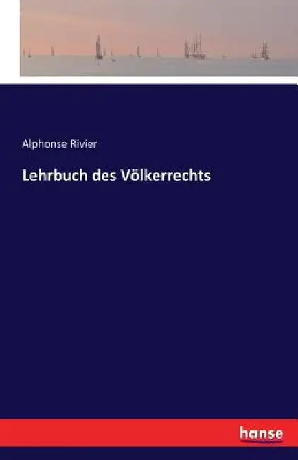 Lehrbuch des Völkerrechts by Rivier, Alphonse