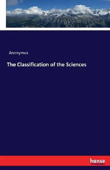 The Classification of the Sciences by Anonymus