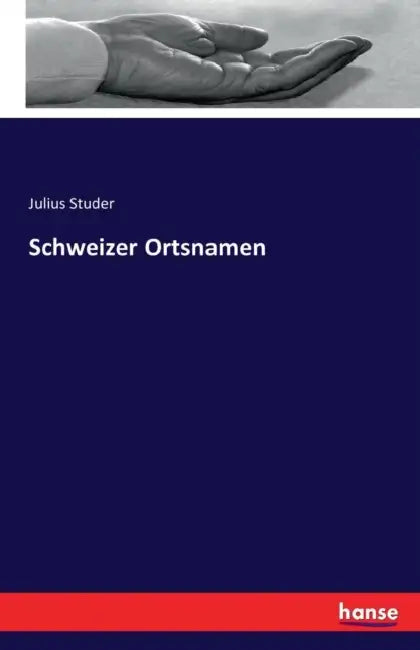 Schweizer Ortsnamen by Julius Studer