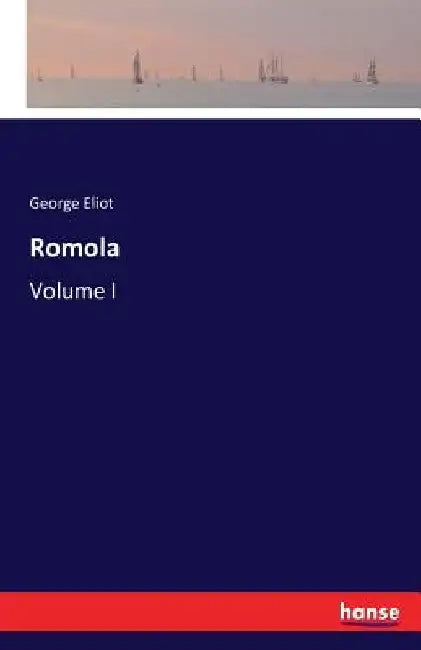 Romola: Volume I by George Eliot