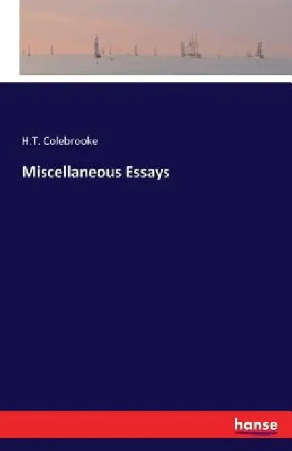 Miscellaneous Essays by H. T. Colebrooke