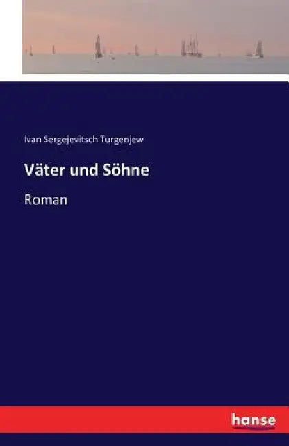Väter und Söhne: Roman by Turgenjew, Ivan Sergejevitsch