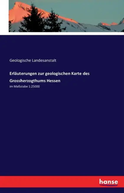 Erläuterungen zur geologischen Karte des Grossherzogthums Hessen by Geologische Landesanstalt