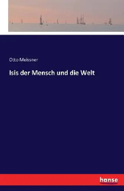 Isis der Mensch und die Welt by Meissner, Otto