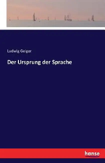 Der Ursprung der Sprache by Geiger, Ludwig