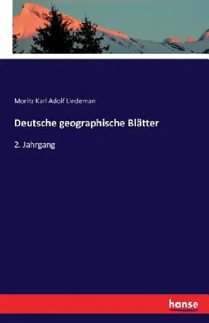 Deutsche geographische Blätter: 2. Jahrgang by Lindeman, Moritz Karl Adolf