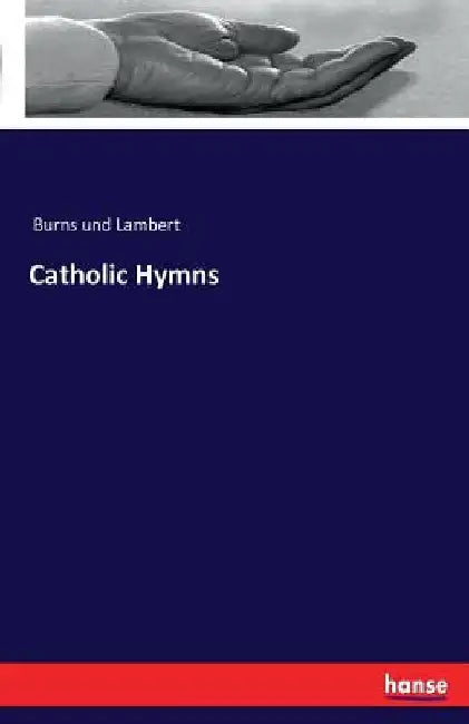 Catholic Hymns by Burns Und Lambert