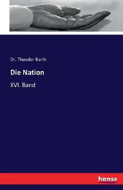 Die Nation: XVI. Band by Barth, Theodor