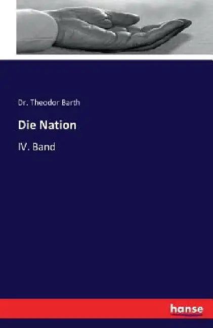 Die Nation: IV. Band by Barth, Theodor