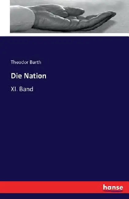 Die Nation: XI. Band by Barth, Theodor